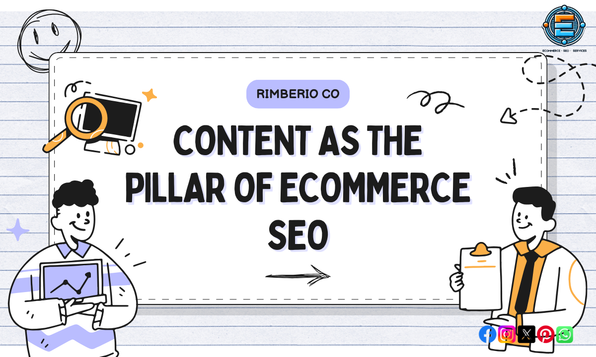 Content as the Pillar of Ecommerce SEO