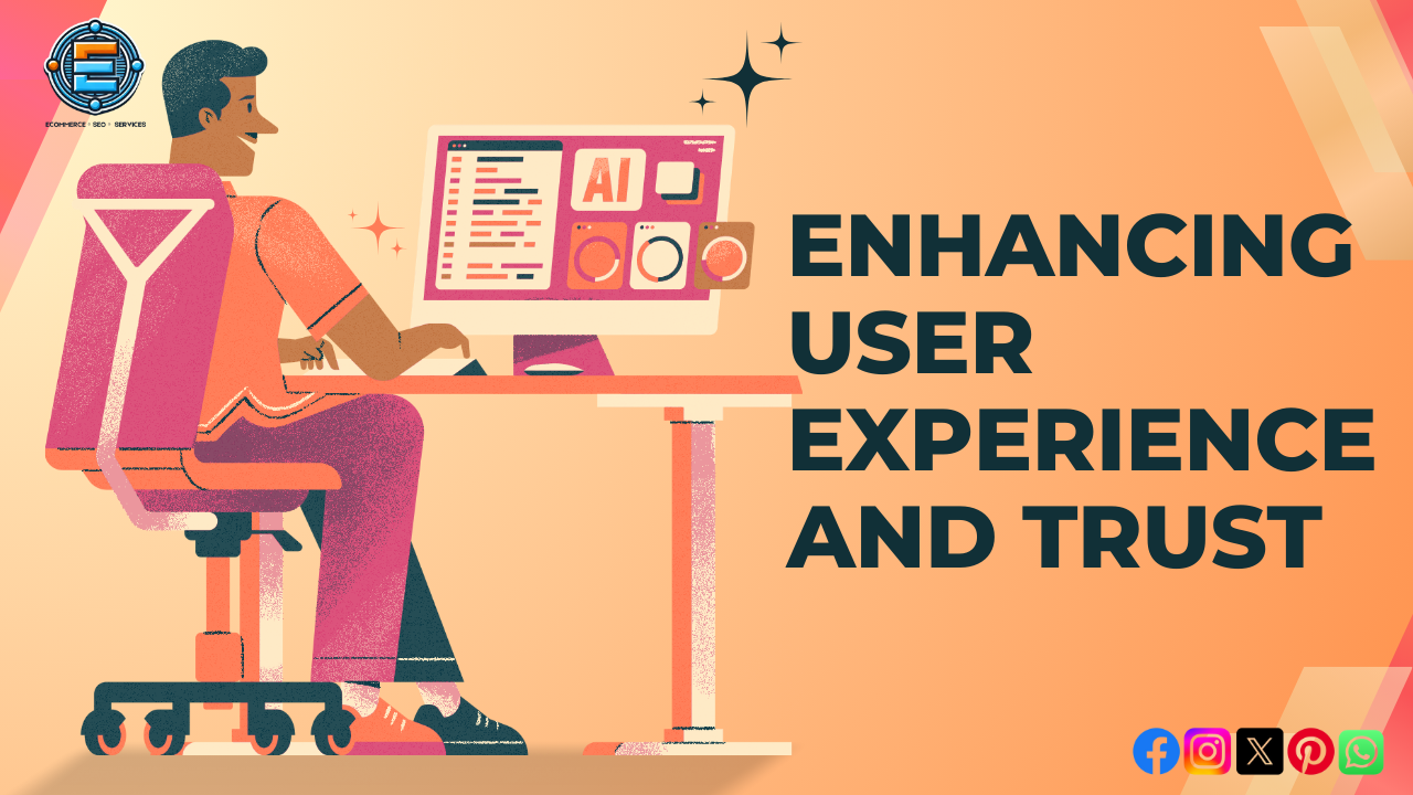 Enhancing User Experience and Trust
