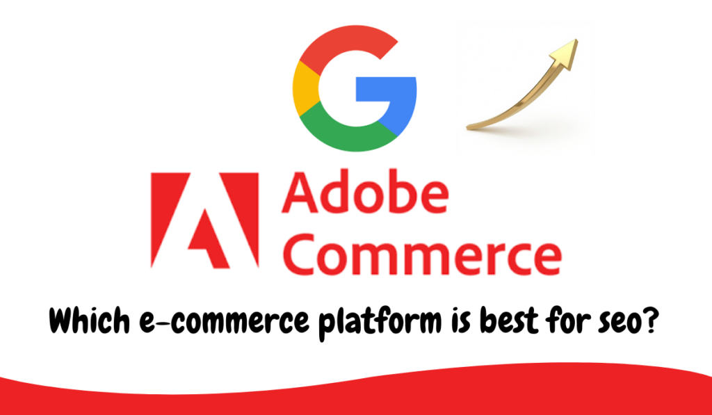 which ecommerce platform is best for seo | AdobeCommerce-Magento