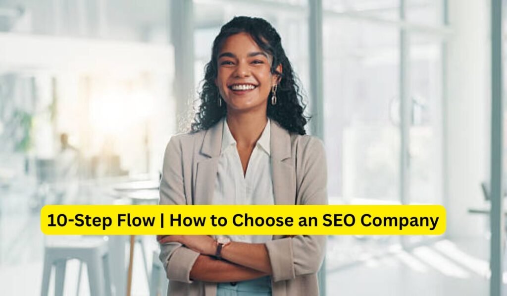 10-Step Flow | How to Choose an SEO Company