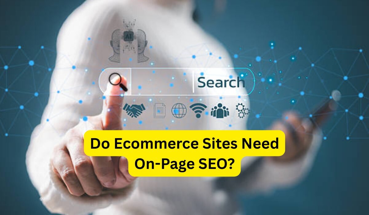 Do Ecommerce Sites Need On-Page SEO