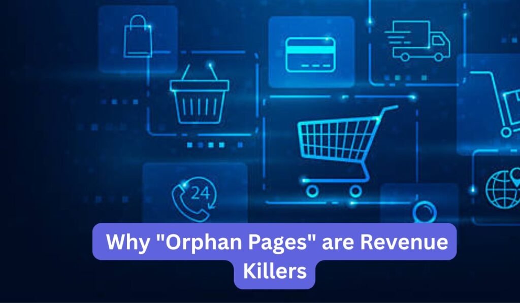 The 2026 Reality | Why "Orphan Pages" are Revenue Killers