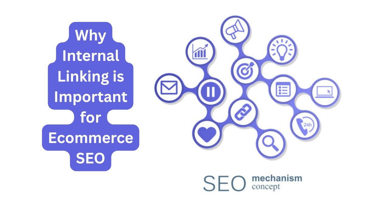 Why Internal Linking is Important for Ecommerce SEO